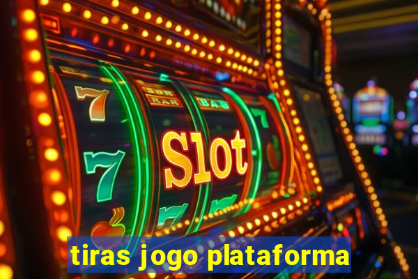 tiras jogo plataforma